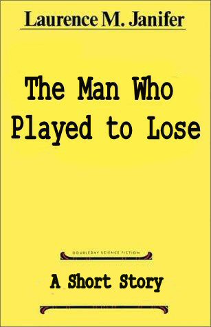 The Man Who Played to Lose [ePUB]